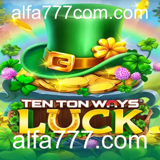 TenTonWaysLuck: Mergulhando nas Regras e Estratégias do Jogo Popular de Alfa777